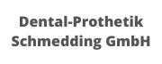 Dental-Prothetik Schmedding GmbH